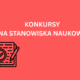 KONKURSY NA STANOWISKA NAUKOWE