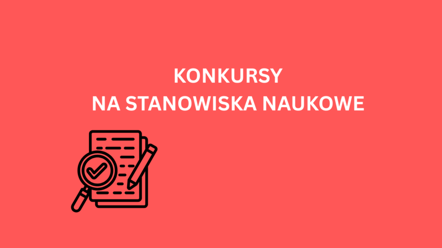KONKURSY NA STANOWISKA NAUKOWE