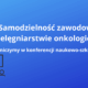 Samodzielność zawodowa w pielęgniarstwie onkologicznym (1)