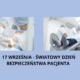 17 WRZEŚNIA: ŚWIATOWY DZIEŃ BEZPIECZEŃSTWA PACJENTA