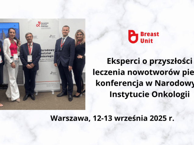 Eksperci o przyszłości leczenia nowotworów piersi: konferencja w Narodowym Instytucie Onkologii