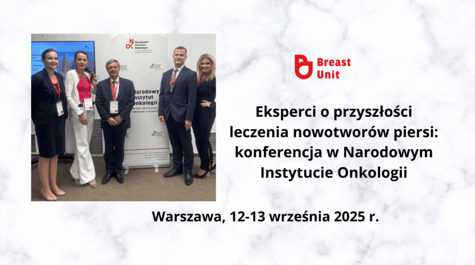 Eksperci o przyszłości leczenia nowotworów piersi: konferencja w Narodowym Instytucie Onkologii