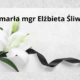 Zmarła mgr Elżbieta Śliwa