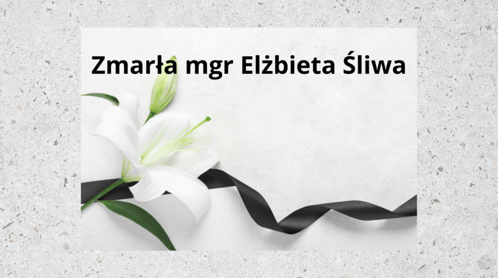 Zmarła mgr Elżbieta Śliwa