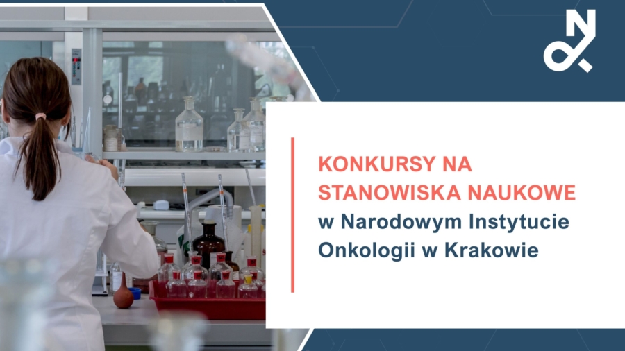 Konkursy na stanowiska naukowe w Narodowym Instytucie Onkologii w Krakowie